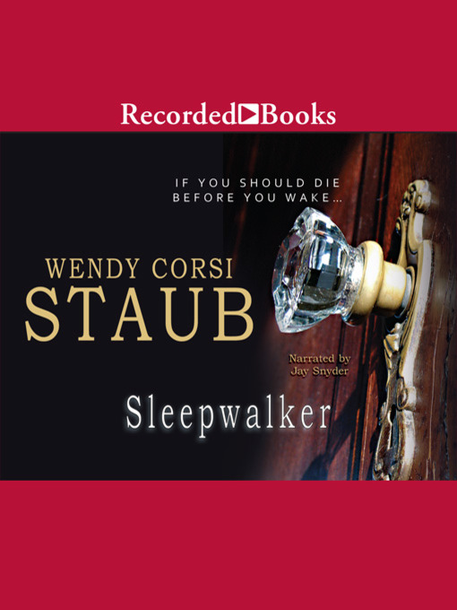 Title details for Sleepwalker by Wendy Corsi Staub - Available